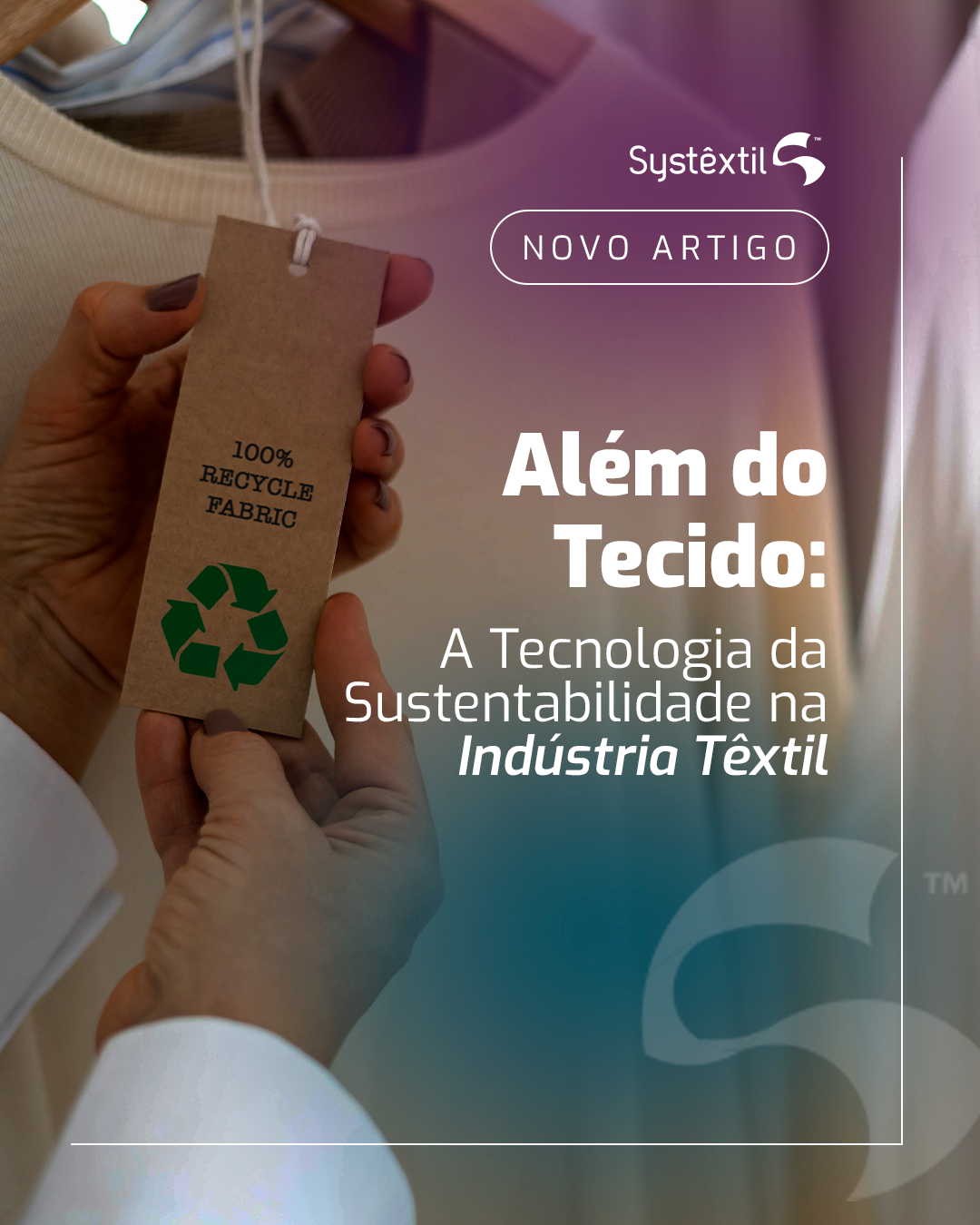 Além do Tecido: A Tecnologia da Sustentabilidade na Indústria Têxtil